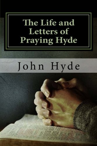 The Life and Letters of Praying Hyde