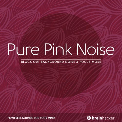 Pure Pink Noise Block Out Background Noise & Focus More (Audio