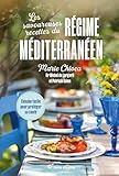 Les savoureuses recettes du régime méditerranéen - Nouvelle édition: Cuisine facile pour protéger sa santé