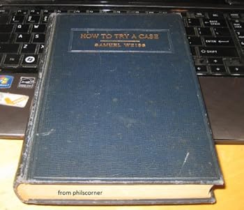 Hardcover How to try a case,: Giving practical illustrations and cases; also a complete trial with references to the text, Book