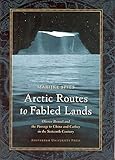  Arctic Routes to Fabled Lands: Olivier Brunel and the Passage to China and Cathay in the Sixteenth Century