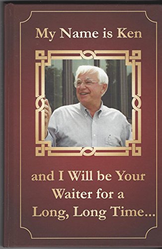 My Name Is Ken and I Will Be Your Waiter for a Long, Long Time...