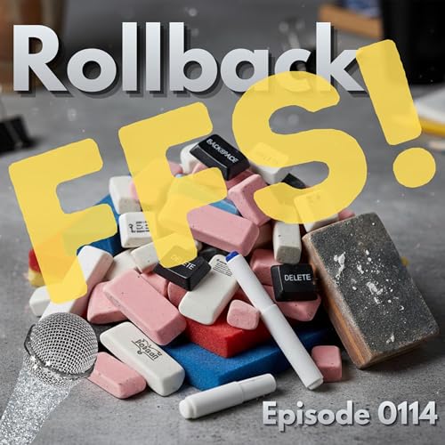 Episode 0114: Rollback
