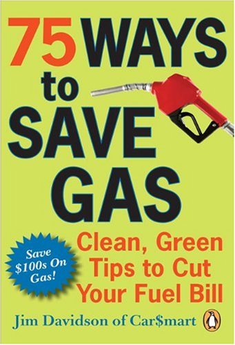 Buy 75 Ways To Save Gas: Clean Green Tips To Cut Your Fuel Bill — BookShops.in