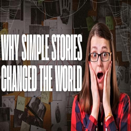 Episode 1756: Why Simple Stories Changed the World