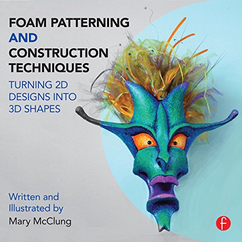 Foam Patterning and Construction Techniques Turning 2D