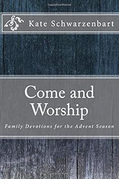 Paperback Come and Worship: Family Devotions for the Advent Season Book
