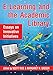 E-Learning and the Academic Library: Essays on Innovative Initiatives