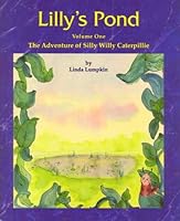 The Adventure of Silly Willy Caterpillie (Lilly's Pond) (Adventure of Silly Willy Caterpillie) 1891543008 Book Cover