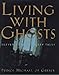 Living with Ghosts: Eleven Extraordinary Tales