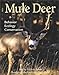 Mule Deer: Behavior, Ecology, Conservation (Wildlife)