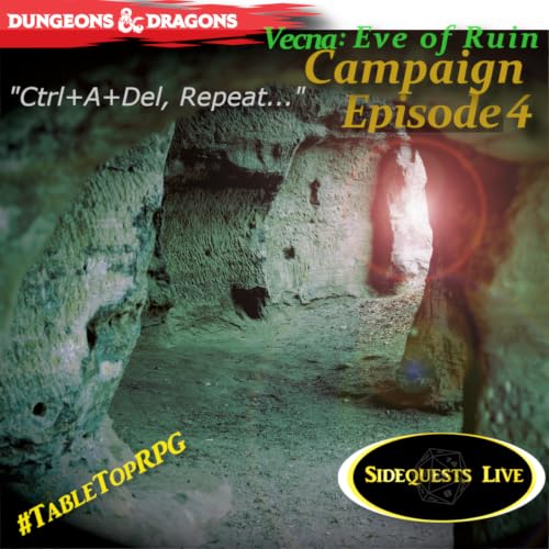 DnD5.5e - Vecna: Eve of Ruin Campaign - Episode 4 "Ctrl+A+Delete, Repeat"