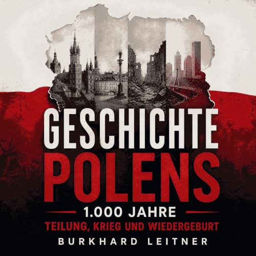 『Geschichte Polens: 1.000 Jahre Teilung, Krieg und Wiedergeburt』のカバーアート