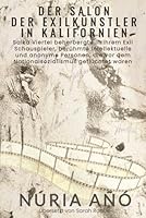Der Salon der Exilkünstler in Kalifornien: Salka Viertel beherbergte in ihrem Exil Schauspieler, berühmte Intellektuelle und anonyme Personen, die vor ... geflüchtet waren (German Edition) B0F62ZTBXZ Book Cover