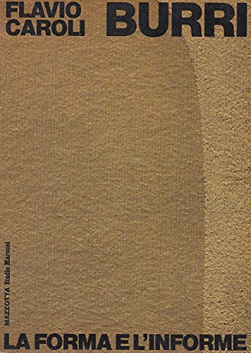 Alberto Burri. La Forma e l'informe
