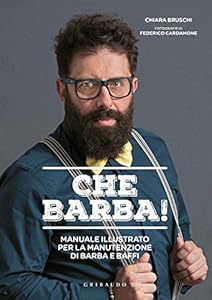 Vedi scheda su Amazon Che barba! Manuale illustrato per la manutenzione di barba e baffi