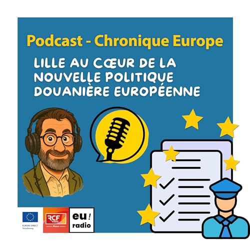 Lille au c&oelig;ur de la nouvelle politique douani&egrave;re europ&eacute;enne
