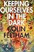 Keeping Ourselves in the Dark