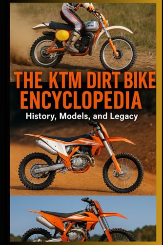 The KTM Dirt Bike Encyclopedia: History, Models, and Legacy