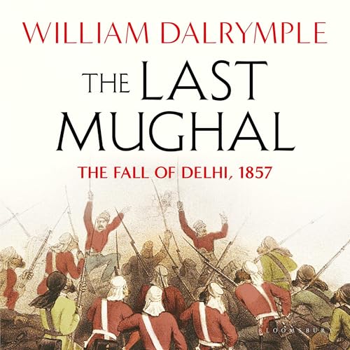 The Last Mughal by William Dalrymple episode artwork