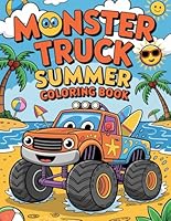 Summer Monster Truck Coloring Book for Kids: Blast into Summer with 50+ Awesome Monster Truck Designs! Perfect Activity Book for Boys & Girls Who Love Trucks, Racing & Adventure B0F6DF3DKX Book Cover