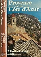 Provence and the Cote D'Azur: A Phaidon Cultural Guide 0137317611 Book Cover