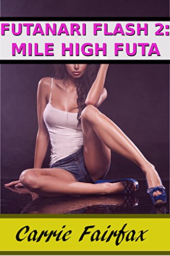 Futanari Flash 2: Mile High Futa (Futa on Male)