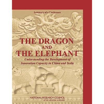 The Dragon and the Elephant: Understanding the Development of Innovation Capacity in China and India
