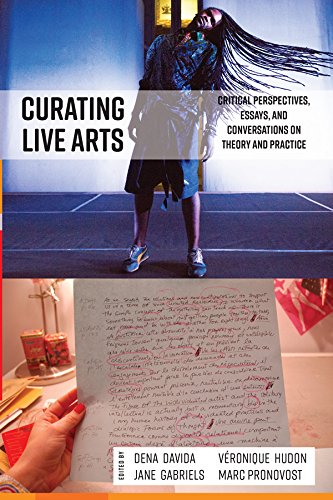 Curating Live Arts: Critical Perspectives, Essays, and Conversations on Theory and Practice