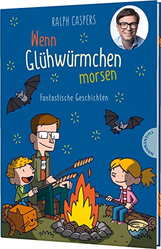 Wenn Glühwürmchen morsen: Fantastische Geschichten | Fabelhaftes...