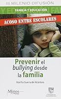 Prevenir el bullying desde la familia/ Preventing Bullying From Family 6074320403 Book Cover