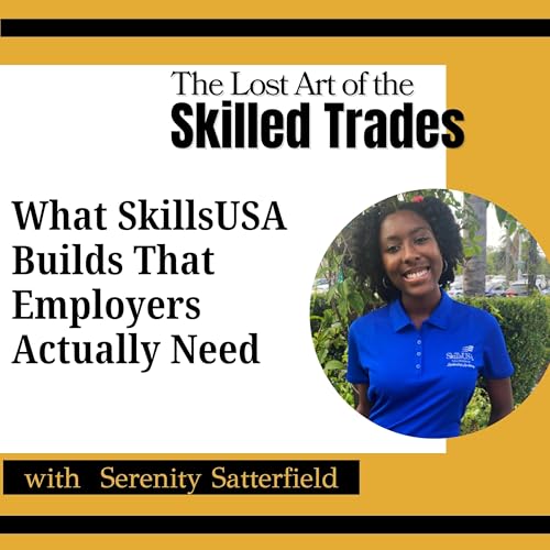 What SkillsUSA Builds That Employers Actually Need | Serenity Satterfield