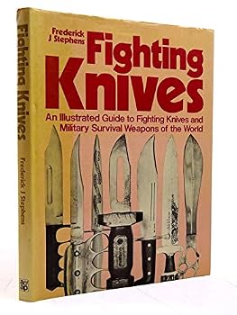 Fighting Knives: Illustrated Guide to Fighting Knives and Military Survival Weapons of the World