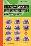 Il Nostro Cibo Ci Sta Uccidendo? Libri Di Base Per Il Xxi Secolo - 2