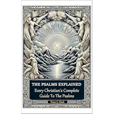 The Psalms Explained