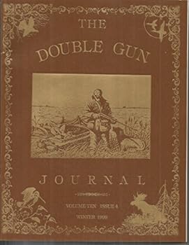 THE DOUBLE GUN JOURNAL Volume Ten Issue 4, Winter 1999