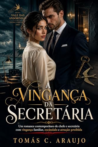 A Vingança da Secretária: Um romance contemporâneo de chefe e secretária com vingança familiar, escândalo e atração proibida (Portuguese Edition)