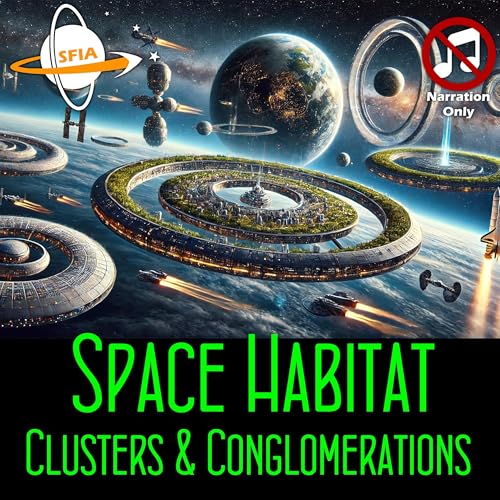 Space Habitat Clusters & Conglomerations (Narration Only) cover art