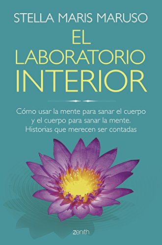 El laboratorio interior: Cómo usar la mente para sanar el