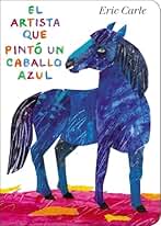 El artista que pintó un caballo azul (World of Eric Carle)