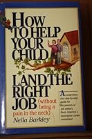 How to Help Your Child Land the Right Job (Without Being a Pain in the Neck) 1563055120 Book Cover