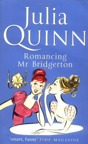 By Julia Quinn Romancing Mr. Bridgerton (Bridgerton 4) [Paperback]