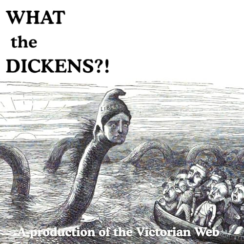 What the Dickens?! Podcast Por The Victorian Web arte de portada