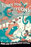 Tunes for 'Toons: Music and the Hollywood Cartoon