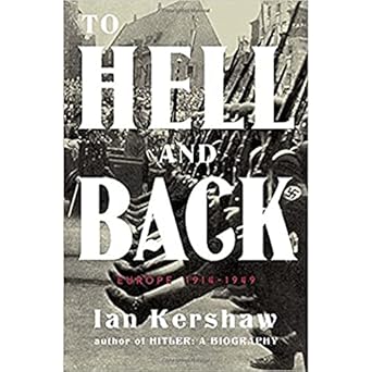 To Hell and Back: Europe 1914-1949 (The Penguin History of Europe)