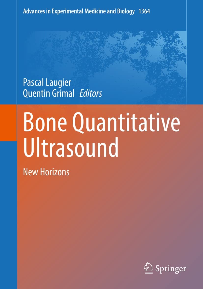 Bone Quantitative Ultrasound: New Horizons (Advances in Experimental Medicine and Biology Book 1364)      Kindle Edition