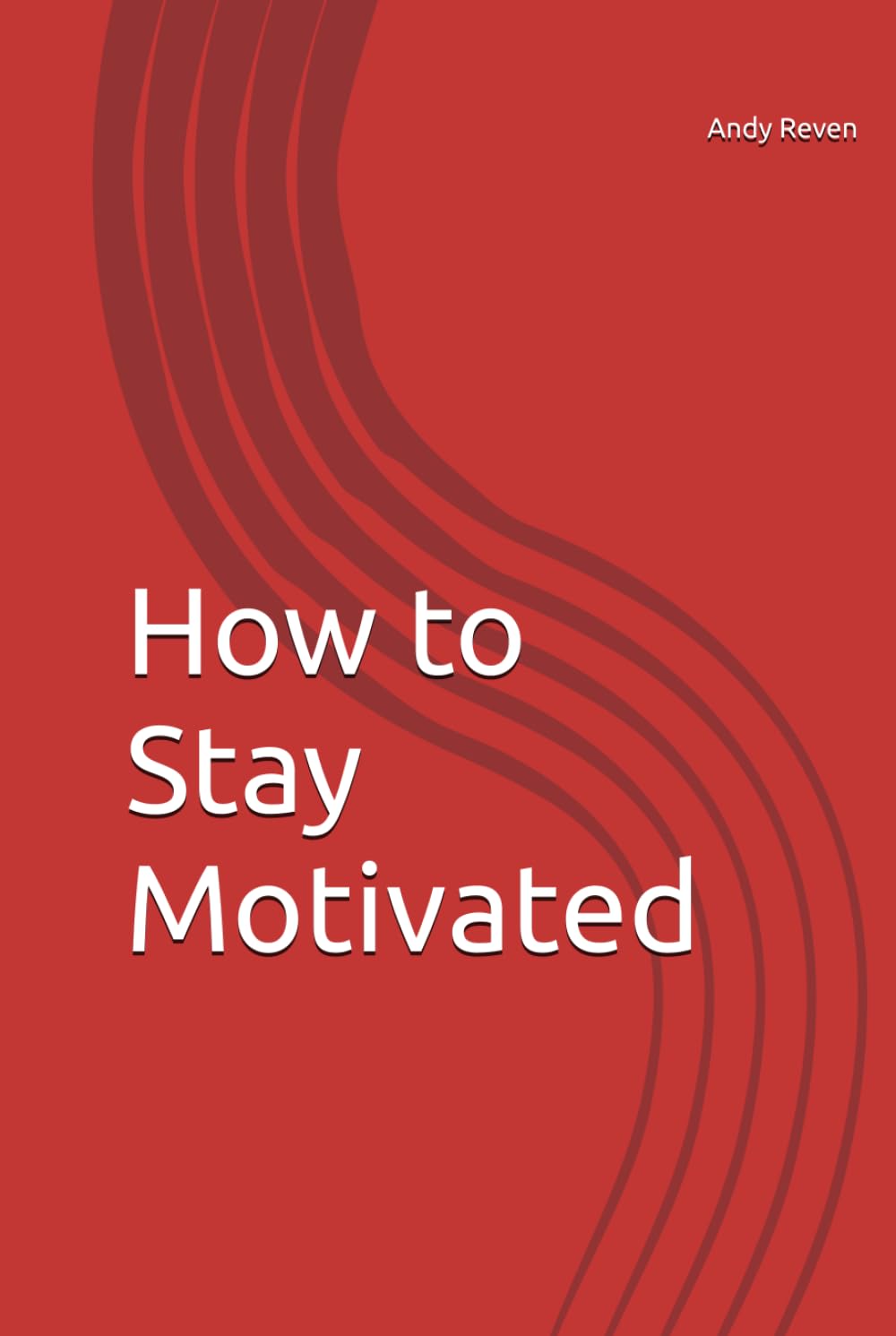 How to Stay Motivated