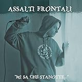assalti frontali cattivi maestri  Mi Sa Che Stanotte...