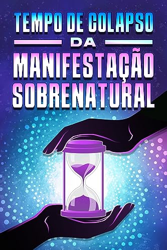 TEMPO DE COLAPSO DA MANIFESTAÇÃO SOBRENATURAL