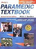 Mosby's Paramedic Textbook (Revised Reprint) by Mick J. Sanders MSA EMT-P (2001-08-01)